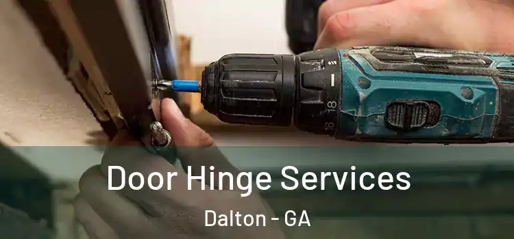 Door Hinge Services Dalton - GA