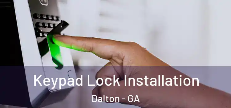  Keypad Lock Installation Dalton - GA