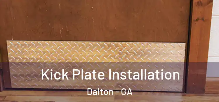 Kick Plate Installation Dalton - GA
