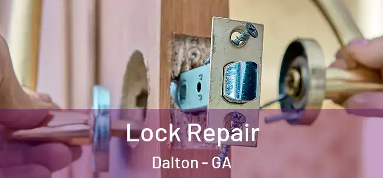 Lock Repair Dalton - GA