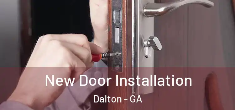 New Door Installation Dalton - GA