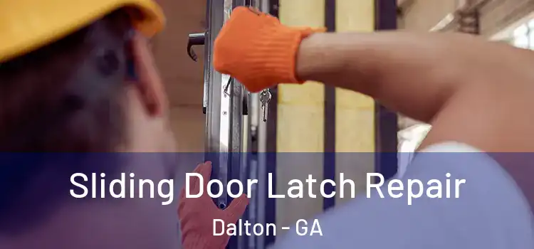  Sliding Door Latch Repair Dalton - GA