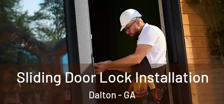Sliding Door Lock Installation Dalton - GA